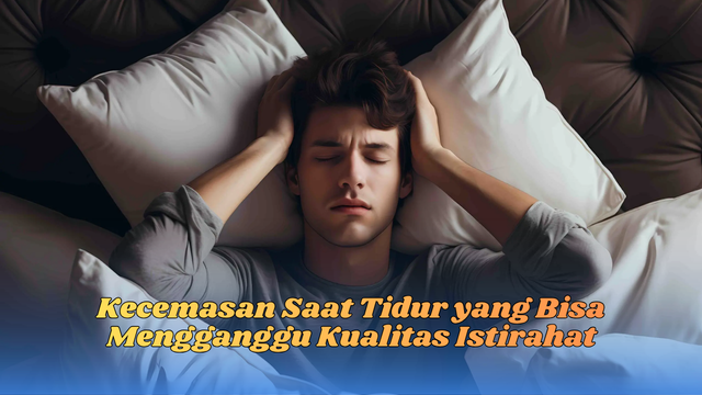 kecemasan saat tidur