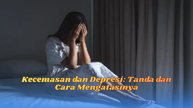 kecemasan dan depresi