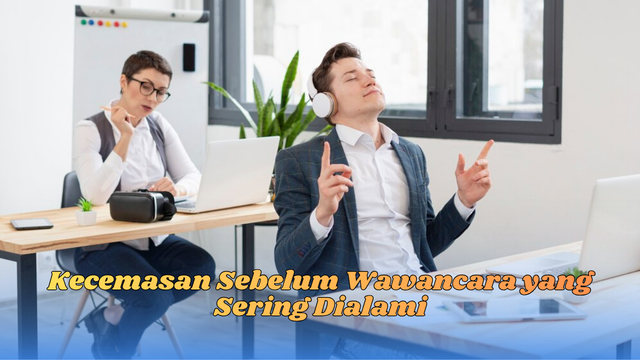 kecemasan sebelum wawancara