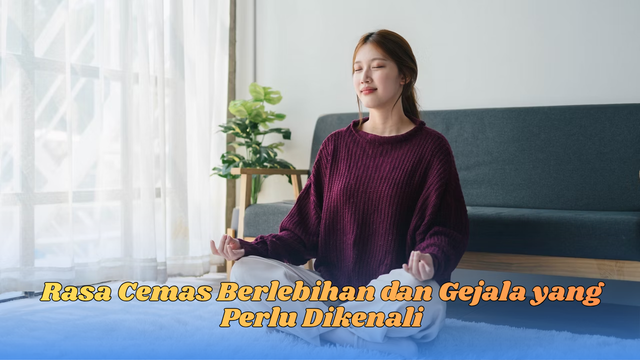 rasa cemas berlebihan